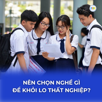 Học xong lớp 12, nên học nghề gì để không lo thất nghiệp?