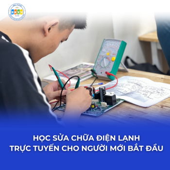 Học nghề sửa chữa điện lạnh từ xa cho người mới bắt đầu